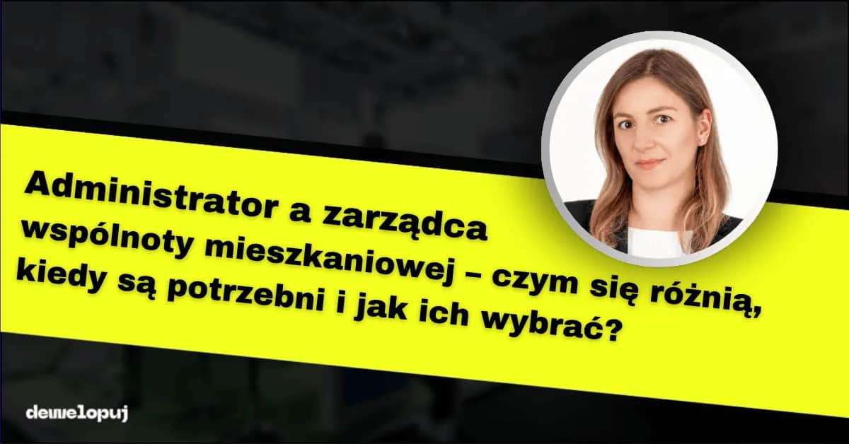 Deweloper: kim jest, jak wybrać i uniknąć błędów? Poradnik