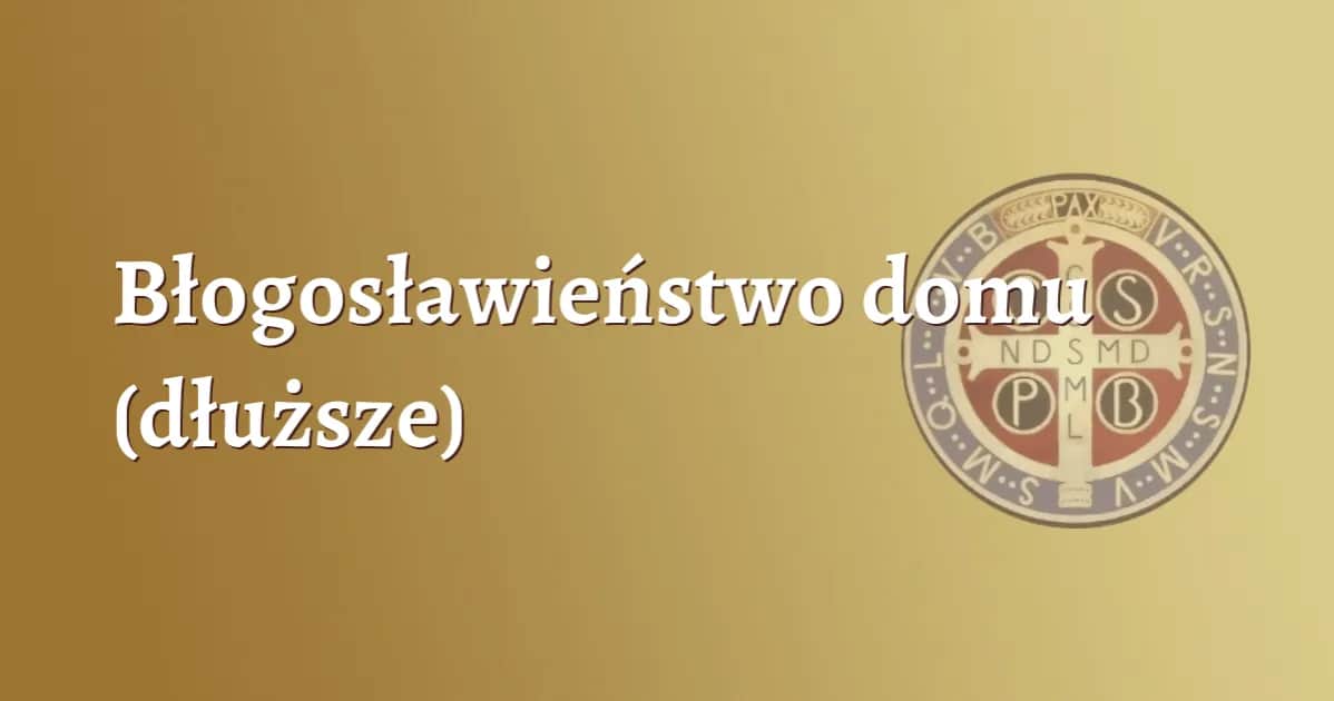 Jak pobłogosławić dom bez księdza? Praktyczny poradnik krok po kroku
